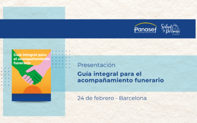 Fundación Salud y Persona presenta junto a PANASEF la “Guía integral para el acompañamiento funerario”